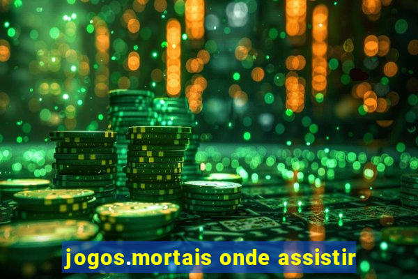 jogos.mortais onde assistir